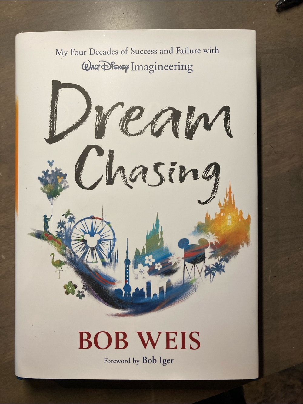 Dream Chasing by Bob Weis with Bob Iger • Hardcover • New